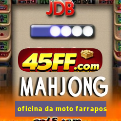 oficina da moto farrapos